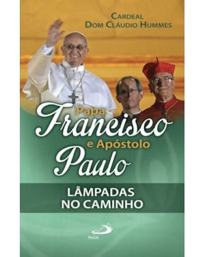 Papa Francisco e apóstolo Paulo: lâmpadas no caminho
