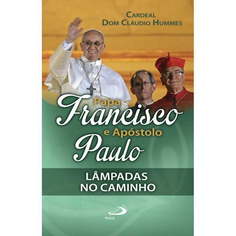 Papa Francisco e apóstolo Paulo: lâmpadas no caminho