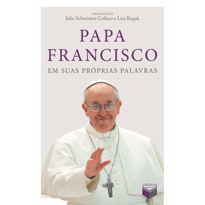 PAPA FRANCISCO EM SUAS PRÓPRIAS PALAVRAS