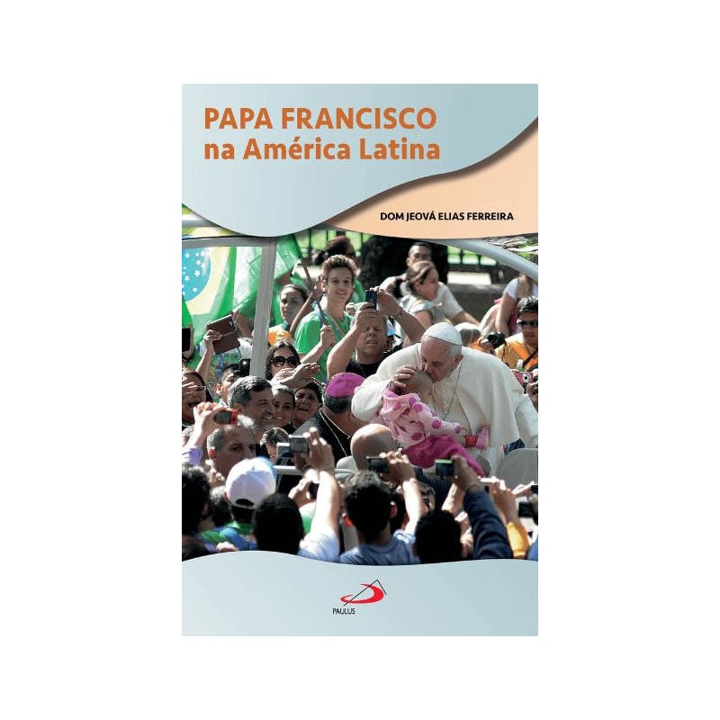 PAPA FRANCISCO NA AMÉRICA LATINA