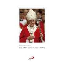 Papa Francisco - Os atos dos apóstolos