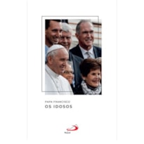 Papa Francisco - Os Idosos