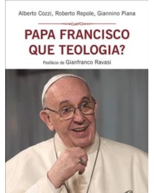 PAPA FRANCISCO, QUE TEOLOGIA?