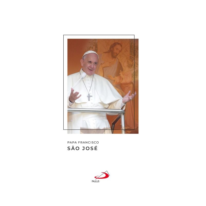 Papa Francisco - São José