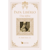 PAPA LIBÉRIO - UMA DEFESA