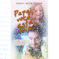 PAPAI, VOCÊ ESTÁ FELIZ?: EXPERIÊNCIAS QUE DEVEM SER COMPARTILHADAS COM OS PAIS DE CRIANÇAS NA PRIMEIRA INFÂNCIA