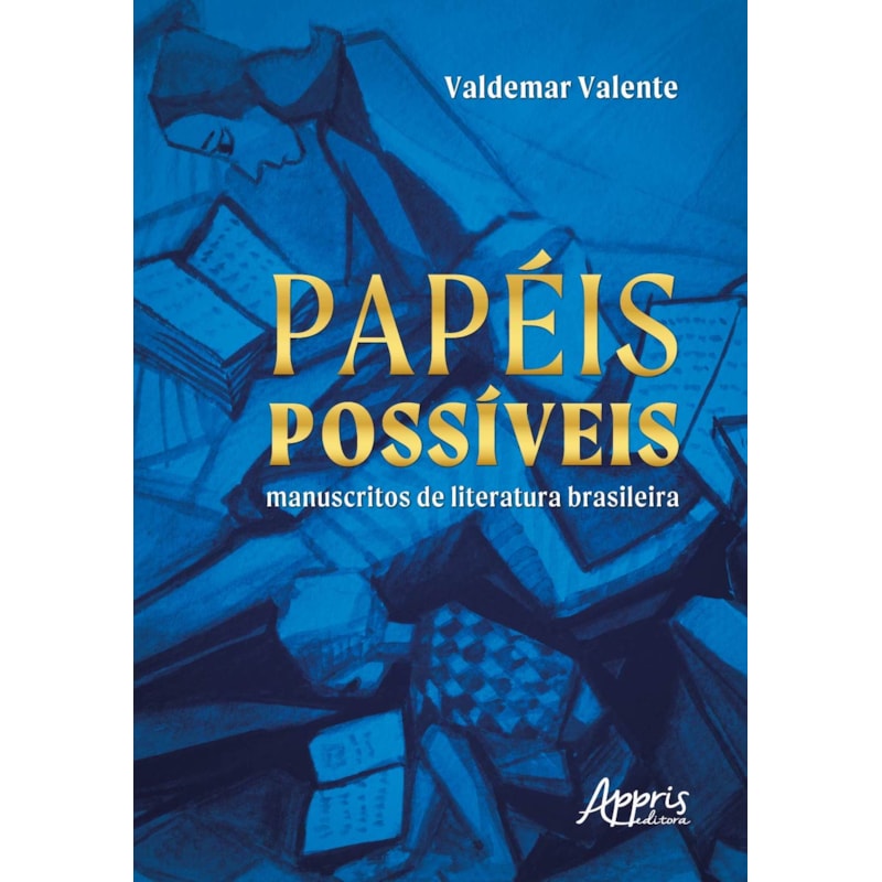 PAPÉIS POSSÍVEIS: MANUSCRITOS DE LITERATURA BRASILEIRA