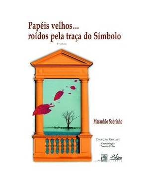 PAPÉIS VELHOS... ROÍDOS PELA TRAÇA DO SÍMBOLO