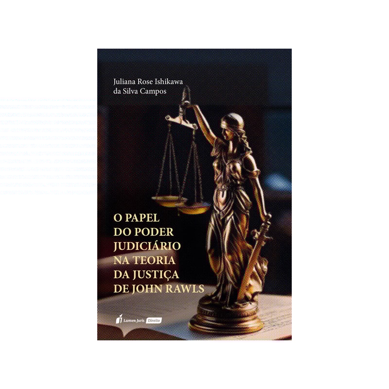PAPEL DO PODER JUDICIÁRIO NA TEORIA DA JUSTIÇA DE JOHN RAWLS, O - 2023