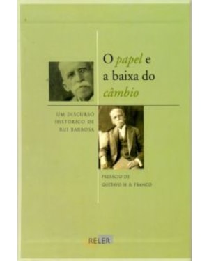 PAPEL E A BAIXA DO CAMBIO, O - UM DISCURSO HISTORIC...