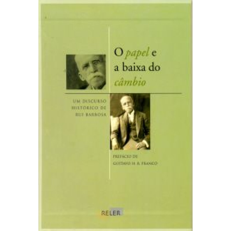 PAPEL E A BAIXA DO CAMBIO, O - UM DISCURSO HISTORIC...