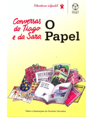 PAPEL, O - CONVERSAS DO TIAGO E DA SARA
