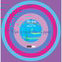 PAPÍ, O CONSTRUTOR DE PIPAS