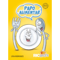 Papo alimentar: 100 Cards para conversar sobre a alimentação
