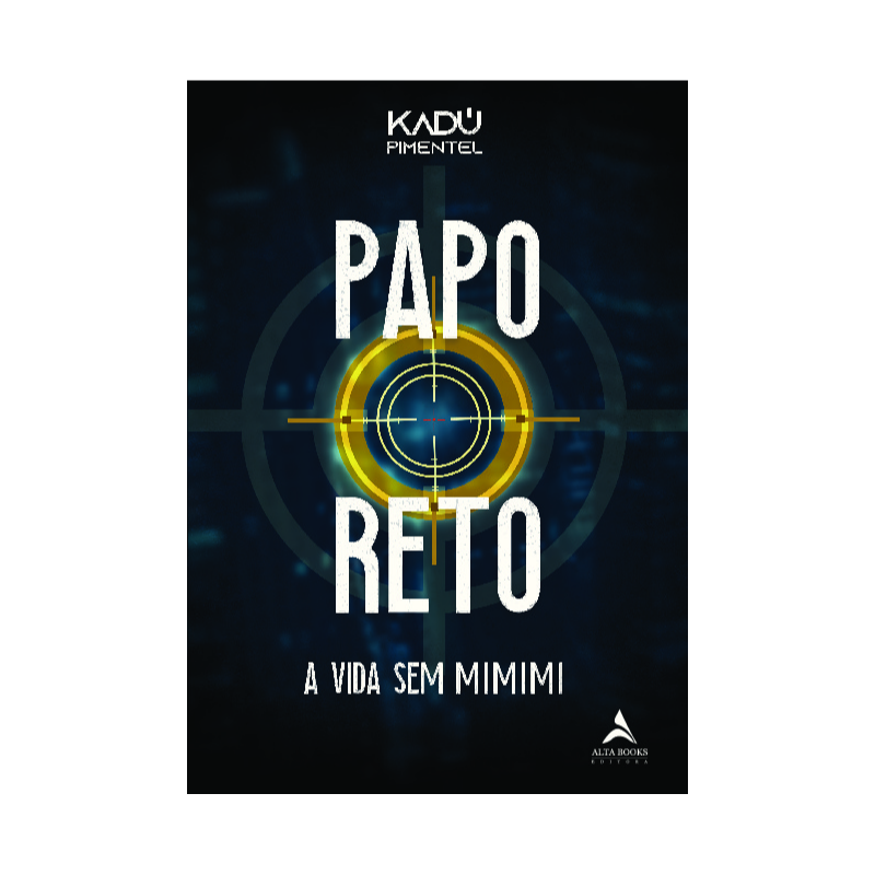Papo Reto: A vida sem mimimi