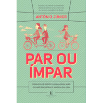 PAR OU ÍMPAR: PERGUNTAS E RESPOSTAS PARA QUEM QUER (OU NÃO) ENCONTRAR O AMOR DA SUA VIDA