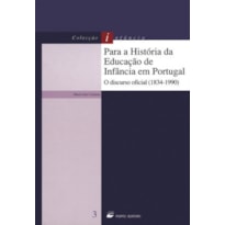 PARA A HISTORIA DA EDUCACAO DE INFANCIA EM PORTUGAL