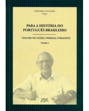 PARA A HISTORIA DO PORTUGUES BRASILEIRO - TOMO I