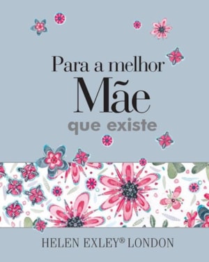 PARA A MELHOR MÃE QUE EXISTE
