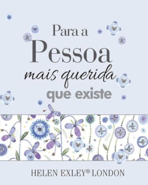 PARA A PESSOA MAIS QUERIDA QUE EXISTE