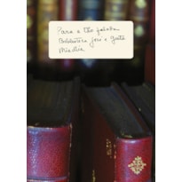 Para a tão falada biblioteca josé e guita mindlin: dedicatórias