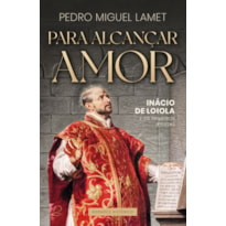 PARA ALCANÇAR AMOR