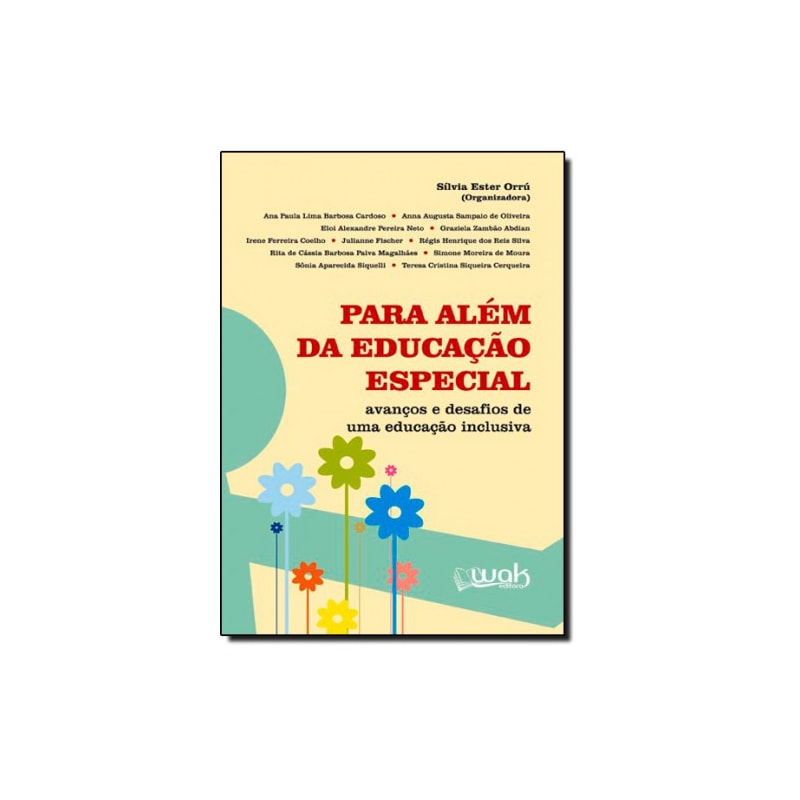 PARA ALEM DA EDUCACAO ESPECIAL - AVANCOS E DESAFIOS DE UMA EDUCACAO INCLUSI - 1
