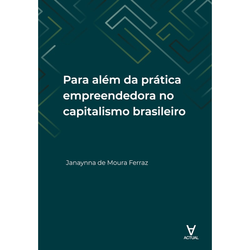 Para além da prática empreendedora no capitalismo brasileiro