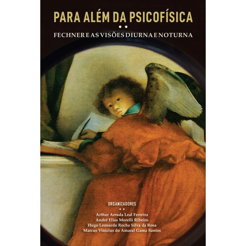 PARA ALÉM DA PSICOFÍSICA: FECHNER E AS VISÕES DIURNA E NOTURNA