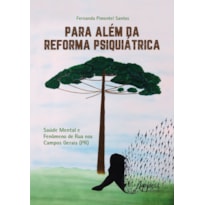 PARA ALÉM DA REFORMA PSIQUIÁTRICA: SAÚDE MENTAL E FENÔMENO DE RUA NOS CAMPOS GERAIS (PR)