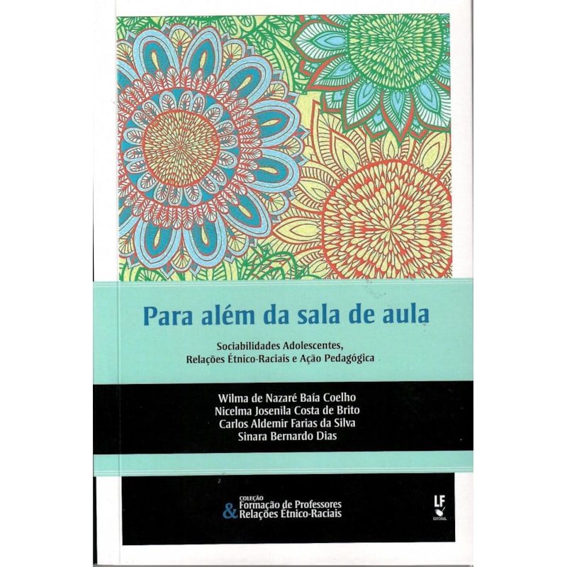 PARA ALÉM DA SALA DE AULA: SOCIABILIDADE ADOLESCENTES, RELAÇÕES ÉTNICO-RACIAIS E AÇÃO PEDAGÓGICA