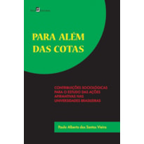 Para além das cotas: contribuições sociológicas para o estudo das ações afirmativas nas universidades brasileiras