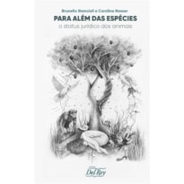 PARA ALÉM DAS ESPÉCIES - O STATUS JURÍDICO DOS ANIMAIS