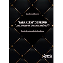 "PARA ALÉM" DE FREUD - "UMA CULTURA DO EXTERMÍNIO"?: ENSAIO DE POLEMOLOGIA FREUDIANA