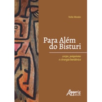 PARA ALÉM DO BISTURI: CORPO, PSIQUISMO E CIRURGIA BARIÁTRICA