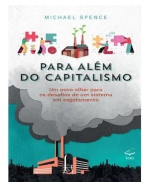 Para Além do Capitalismo: Um novo olhar para os desafios de um sistema em esgotamento