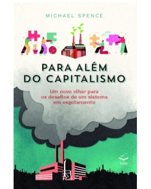 Para Além do Capitalismo: um novo olhar para os desafios de um sistema em esgotamento