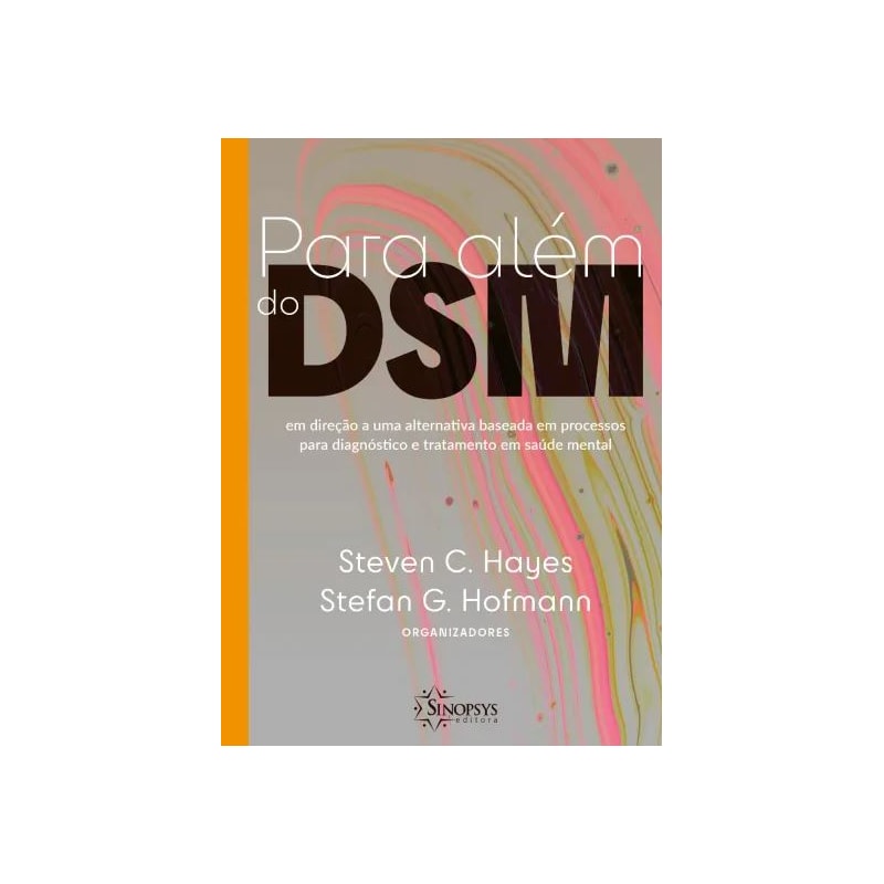 Para além do dsm: em direção a uma alternativa baseada em processos para diagnóstico e tratamento em saúde mental