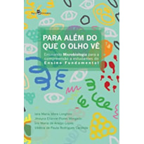 Para além do que o olho vê: ensinando microbiologia para a compreensão a estudantes do ensino fundamental