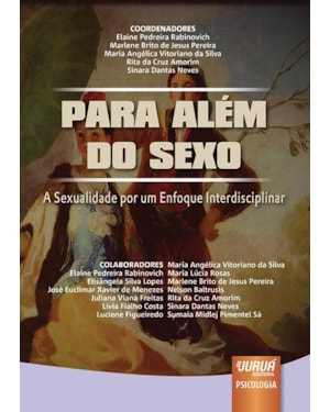 PARA ALÉM DO SEXO - A SEXUALIDADE POR UM ENFOQUE INTERDISCIPLINAR