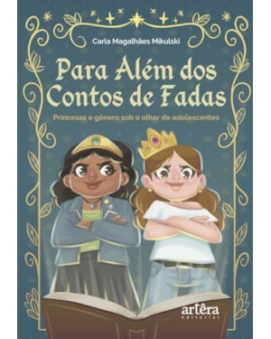 PARA ALÉM DOS CONTOS DE FADAS: PRINCESAS E GÊNERO SOB O OLHAR DE ADOLESCENTES