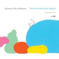 Para amanhã e bem depois