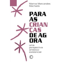 PARA AS CRIANÇAS DE AGORA