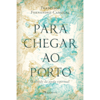 PARA CHEGAR AO PORTO: O SENTIDO DA AJUDA ESPIRITUAL