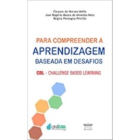 PARA COMPREENDER A APRENDIZAGEM BASEADA EM DESAFIOS