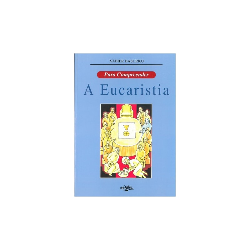 PARA COMPREENDER: A EUCARISTIA