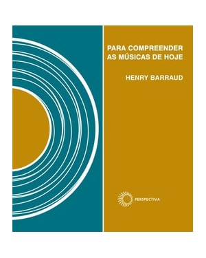 PARA COMPREENDER AS MÚSICAS DE HOJE