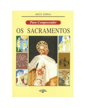 PARA COMPREENDER: OS SACRAMENTOS