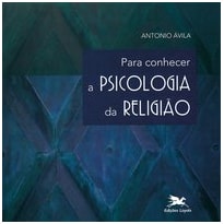 PARA CONHECER A PSICOLOGIA DA RELIGIÃO