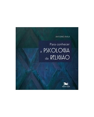 PARA CONHECER A PSICOLOGIA DA RELIGIÃO